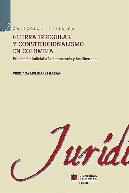 Guerra irregular y constitucionalismo en Colombia, Viridiana Molinares Hassan