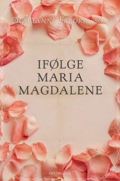 Ifølge Maria Magdalene, Marianne Fredriksson