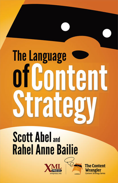 The Language of Content Strategy, Scott Abel, Rahel Anne Bailie
