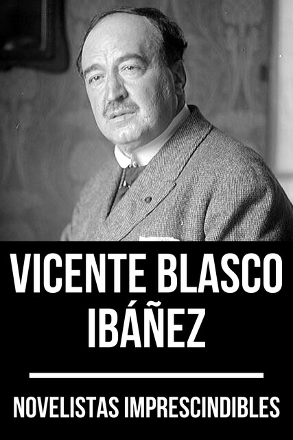 Novelistas Imprescindibles – Vicente Blasco Ibáñez, Vicente Blasco Ibáñez, August Nemo