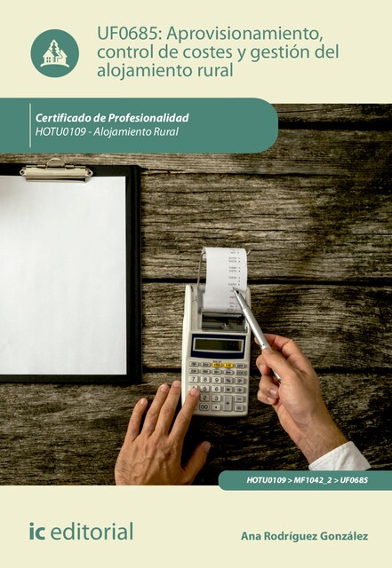 Aprovisionamiento, control de costes y gestión del alojamiento rural. HOTU0109, González Ana