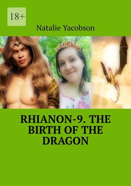 Rhianon-9. The Birth of the Dragon, Natalie Yacobson