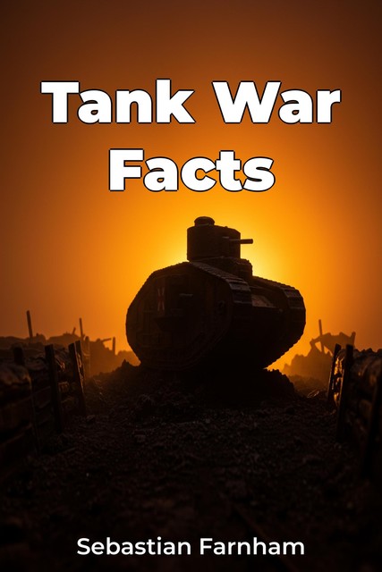 Tank War Facts, Sebastian Farnham