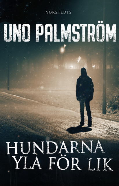 Hundarna yla för lik, Uno Palmström