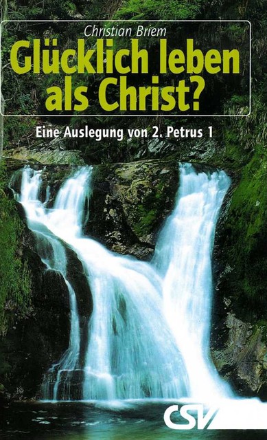 Glücklich leben als Christ, Christian Briem