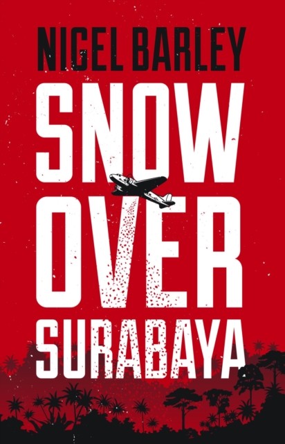 Snow Over Surabaya, Nigel Barley