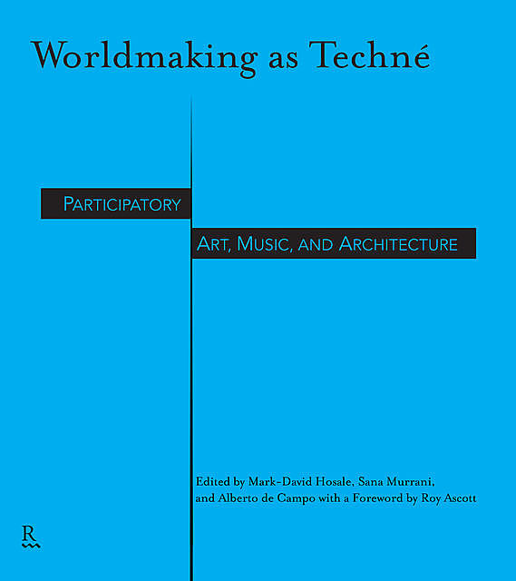 Worldmaking as Techné, Roy Ascott