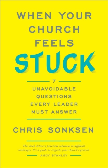 When Your Church Feels Stuck, Chris Sonksen