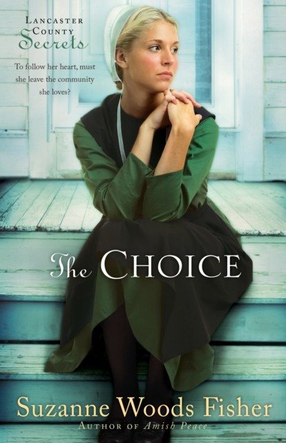 Choice (Lancaster County Secrets Book #1), Suzanne Fisher