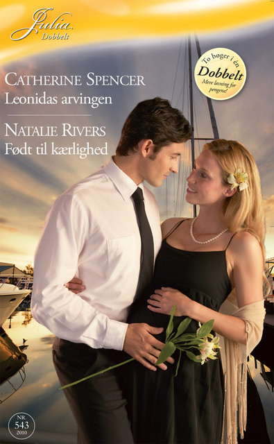 Leonidas arvingen / Født til kærlighed, Catherine Spencer, Natalie Rivers