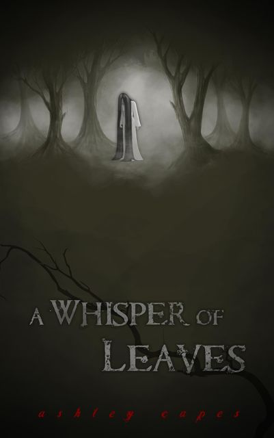 A Whisper of Leaves, Ashley Capes