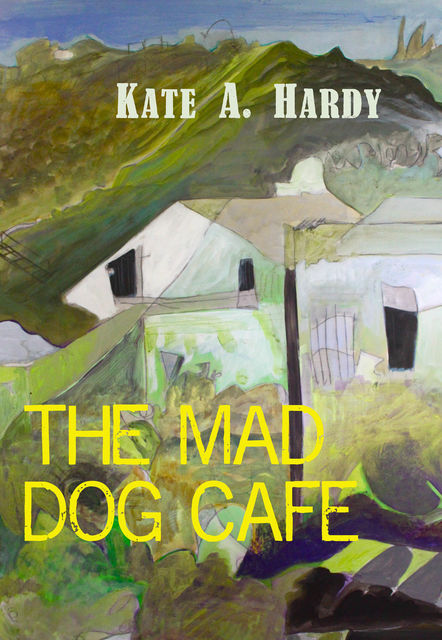 The Mad Dog Café, Kate Hardy