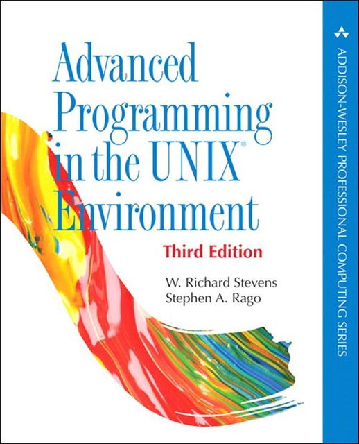 Advanced Programming in the UNIX Environment (3rd Edition) (Addison-Wesley Professional Computing Series), Stevens, Richard