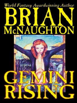 Gemini Rising, Brian McNaughton