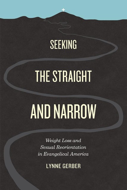 Seeking the Straight and Narrow, Lynne Gerber