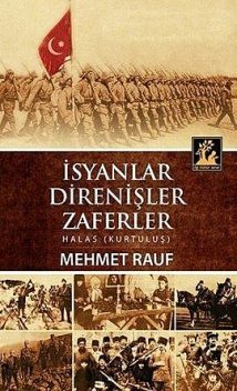 İsyanlar, Direnişler, Zaferler, Mehmet Rauf