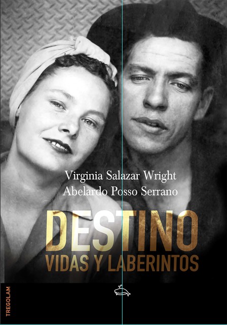 Destino, Abelardo Posso Serrano, Virginia Salazar Wright