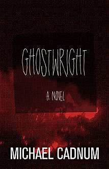 Ghostwright, Michael Cadnum