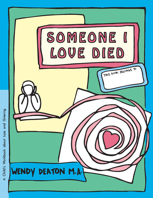 GROW: Someone I Love Died, Wendy Deaton