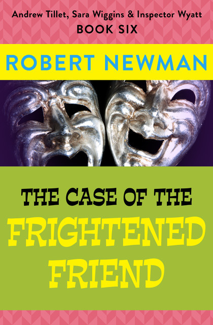 The Case of the Frightened Friend, Robert Newman
