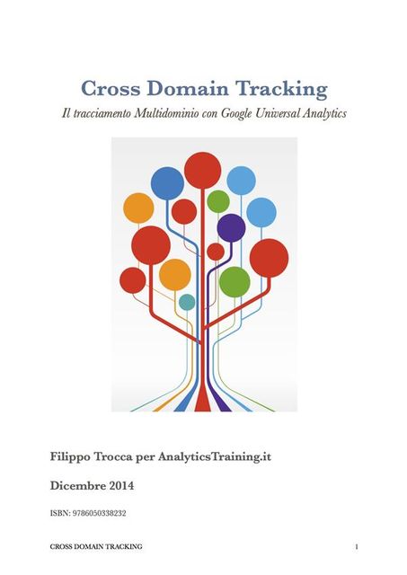 Cross Domain Tracking Il tracciamento Multidominio con Google Universal Analytics, Filippo Trocca