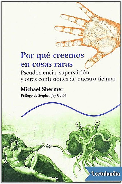 Por qué creemos en cosas raras, Michael Shermer