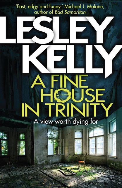 A Fine House in Trinity, Lesley Kelly