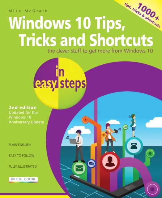 Windows 10 Tips, Tricks & Shortcuts in easy steps, 2nd Edition, Mike McGrath