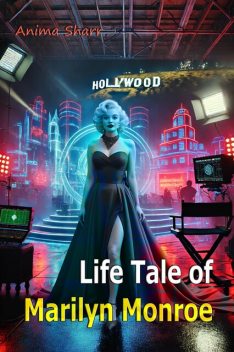 Life Tale of Marilyn Monroe, Anima Sharr