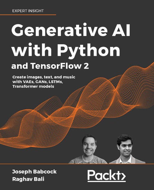Generative AI with Python and TensorFlow 2, Raghav Bali, Joseph Babcock