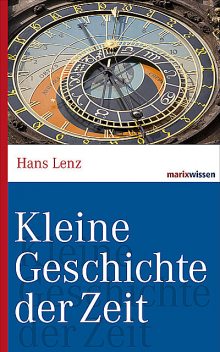 Kleine Geschichte der Zeit, Hans Lenz