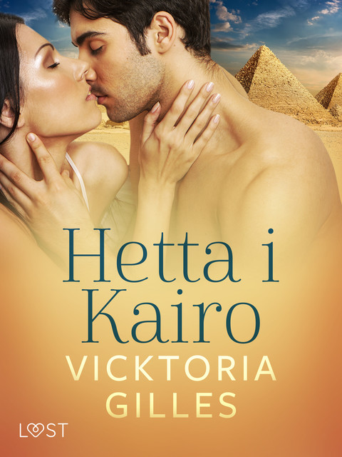 Hetta i Kairo – Erotisk novell, Vicktoria Gilles
