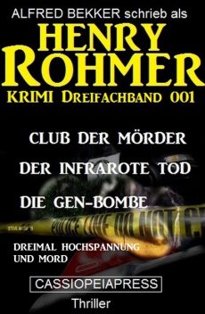 Henry Rohmer Krimi Dreifachband 001 – Dreimal Hochspannung und Mord, Alfred Bekker, Henry Rohmer