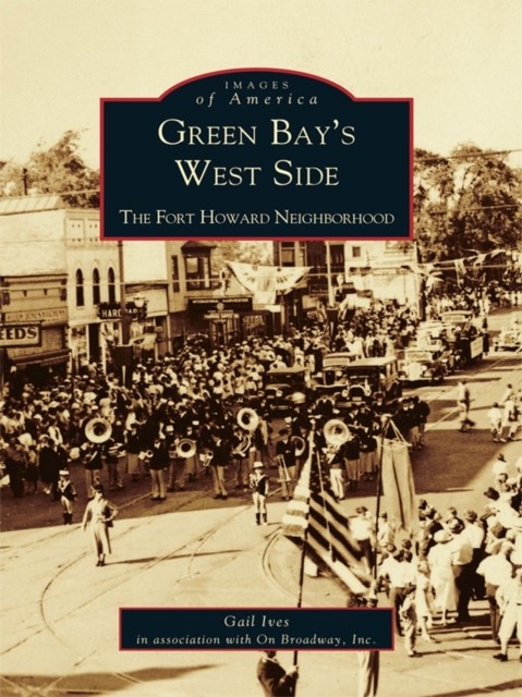 Green Bay's West Side, Gail Ives