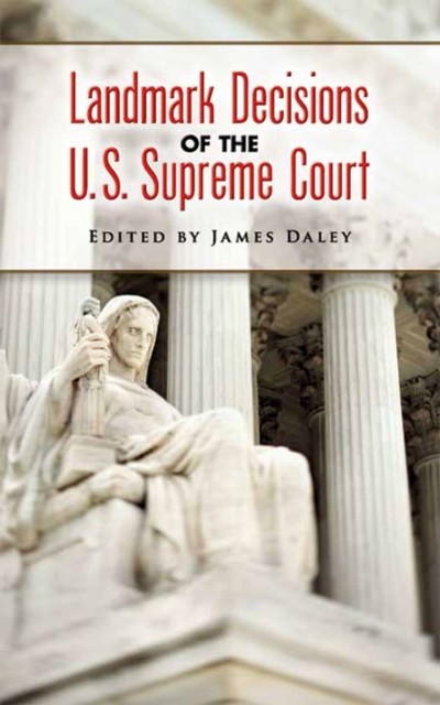 Landmark Decisions of the U.S. Supreme Court, James Daley