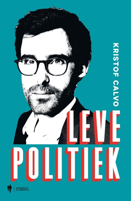 Leve Politiek, Kristof Calvo