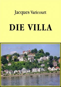 Die Villa, Jacques Varicourt