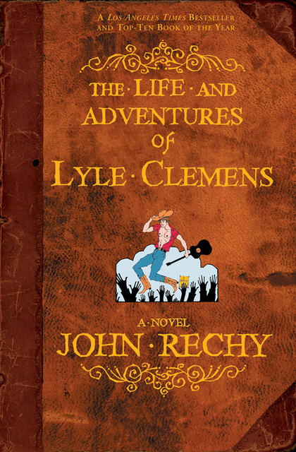 The Life and Adventures of Lyle Clemens, John Rechy