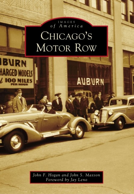Chicago's Motor Row, John Hogan