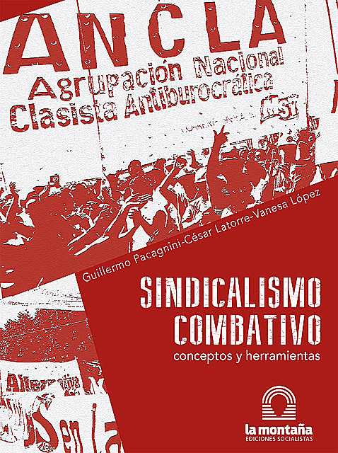Sindicalismo Combativo, César Latorre, Guillermo Pacagnini, Vanesa López