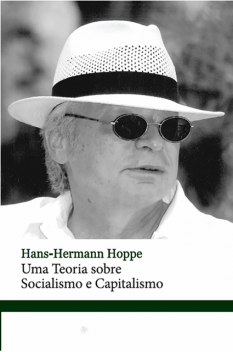 Uma teoria sobre Socialismo e Capitalismo, Hans-Hermann Hoppe