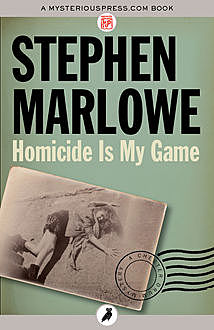 Homicide Is My Game, Stephen Marlowe