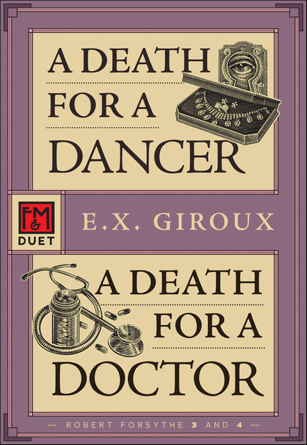 A Death for a Dancer • A Death for a Doctor, E.X. Giroux