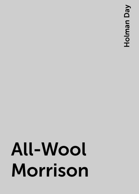 All-Wool Morrison, Holman Day