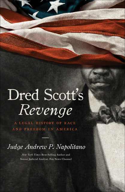 Dred Scott's Revenge, Andrew P. Napolitano