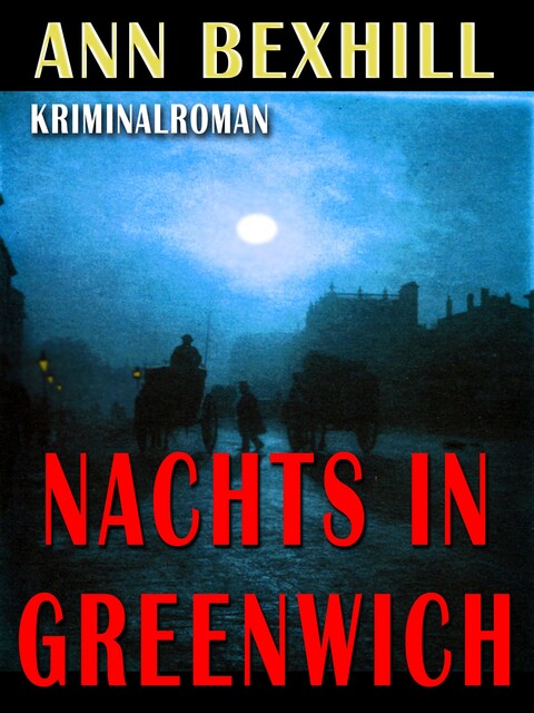 Nachts in Greenwich, Ann Bexhill