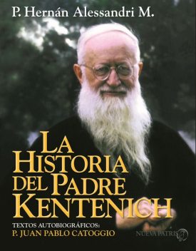 La Historia del Padre Kentenich, Hernán Alessandri M.
