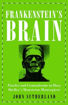 Frankenstein’s Brain, John Sutherland