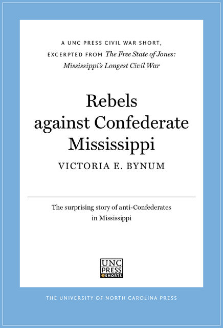 Rebels Against Confederate Mississippi, Victoria E. Bynum