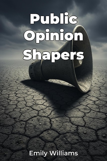 Public Opinion Shapers, Emily Williams